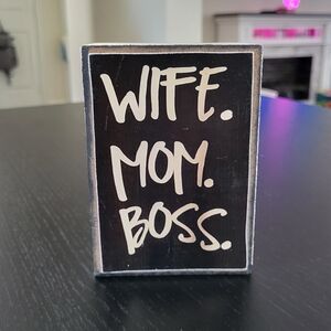 Wife. Mom. Boss. Sign NWT